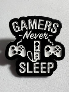 “Gamers Never Sleep” Pin