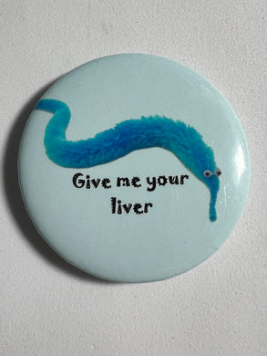 “Give Me Your Liver” Badge