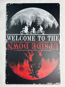 “Welcome To The Upside Down” Tin Sign
